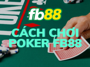 cach choi poker fb88 1
